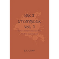 HSK 2 Storybook Vol 3: Stories in Simplified Chinese and Pinyin, 300 Word Vocabulary Level