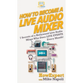 How to Become a Live Audio Mixer: 7 Secrets of a Hollywood Live Audio Mixer Who Does LIVE EVENTS Every Month!
