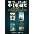 Personal Finance for Beginners 4 Books in 1: Build Strong Financial Habits and Tackle both Inflation and Recession in the Long Run