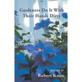 Gardeners Do It With Their Hands Dirty