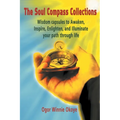 The Soul Compass Collections: Wisdom Capsules to Awaken, Inspire, Enlighten, and Illuminate Your Path Through Life