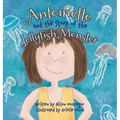 Antoinette and the Story of the Jellyfish Monster