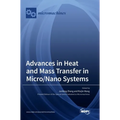 Advances in Heat and Mass Transfer in Micro/Nano Systems