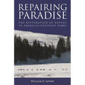 Repairing Paradise: The Restoration of Nature in America's National Parks