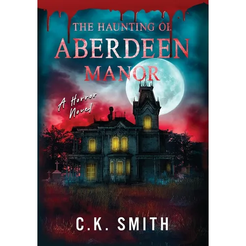 The Haunting of Aberdeen Manor: Book 1: The Aberdeen Hauntings