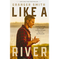 Like a River: Finding the Faith and Strength to Move Forward After Loss and Heartache