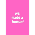 We Made A Human!: Baby Girl Shower Unique and Hilarious Guest Sign In Pink Book
