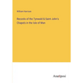 Records of the Tynwald & Saint John's Chapels in the Isle of Man