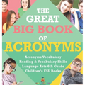 The Great Big Book of Acronyms Acronyms Vocabulary Reading & Vocabulary Skills Language Arts 6th Grade Children's ESL Books