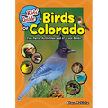 The Kids' Guide to Birds of Colorado: Fun Facts, Activities and 87 Cool Birds