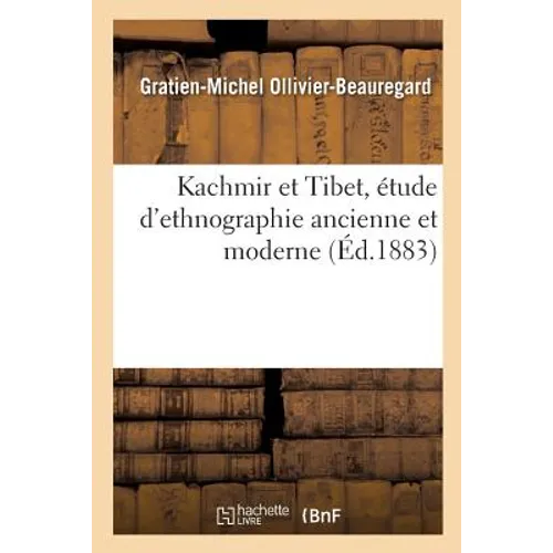 Kachmir Et Tibet, Étude d'Ethnographie Ancienne Et Moderne