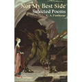 Not My Best Side: Selected Poems