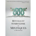 RITUELS ET SYMBOLISME des MIXTÈQUES en Mésoamérique: Étude Ethno-Historique En Mésoamérique Et Archéologie