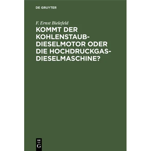 Kommt Der Kohlenstaub-Dieselmotor Oder Die Hochdruckgas-Dieselmaschine?