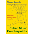 Cuban Music Counterpoints: Vanguardia Musical in Global Networks