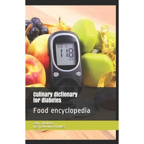 Culinary dictionary for diabetes: Food encyclopedia