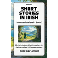 Short Stories in Irish: Intermediate Level - Book 1