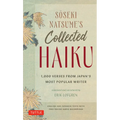 Soseki Natsume's Collected Haiku: 1,000 Verses from Japan's Most Popular Writer (Bilingual English & Japanese Texts with Free Online Audio Readings of