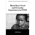Black Boys' Lived and Everyday Experiences in Stem