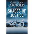 Shades of Justice: A High-Pressure Crime Thriller and Police Procedural