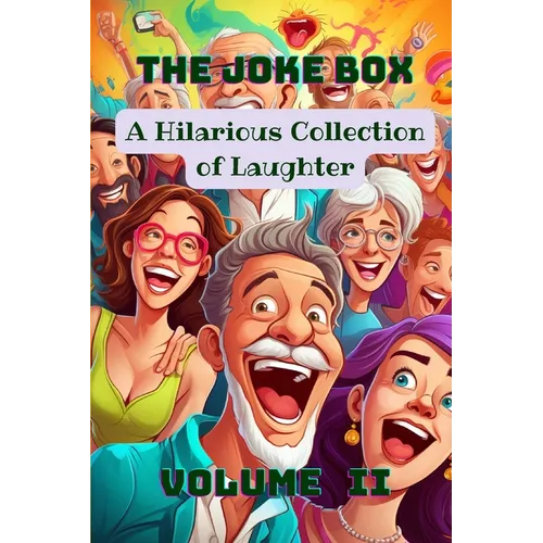 The Joke Box - A Hilarious Collection of Laughter: Volume II