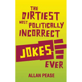 The Dirtiest, Most Politically Incorrect Jokes Ever
