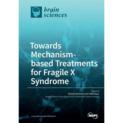 Towards Mechanism-based Treatments for Fragile X Syndrome