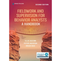 Fieldwork and Supervision for Behavior Analysts: A Handbook