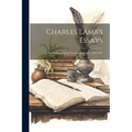 Charles Lamb's Essays: As First Published in the London Magazine: 1820-1825