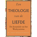 Een theologie van de liefde: De dynamiek van het Wesleyanisme