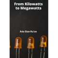 From Kilowatts to Megawatts: The Technological Advancement in Electrical Generation, A Case Study