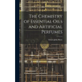 The Chemistry of Essential Oils and Artificial Perfumes