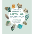 Judy Hall's Complete Crystal Workshop