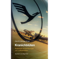 Kranichblüten: Anekdoten & Erinnerungen von Lufthanseaten