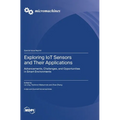 Exploring IoT Sensors and Their Applications: Advancements, Challenges, and Opportunities in Smart Environments
