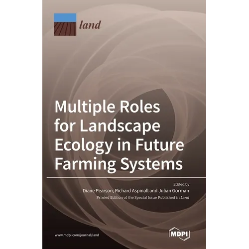 Multiple Roles for Landscape Ecology in Future Farming Systems