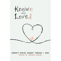 Known and Loved: Women's Prayer Journey Through 1 John