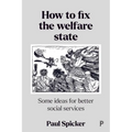 How to Fix the Welfare State: Some Ideas for Better Social Services