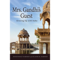 Mrs. Gandhi's Guest: Growing Up with India