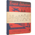 Frank Johnson, Secret Pioneer of American Comics Vol. 1: Wally's Gang Early Years (1928-1949) and the Bowser Boys (1946-1950)