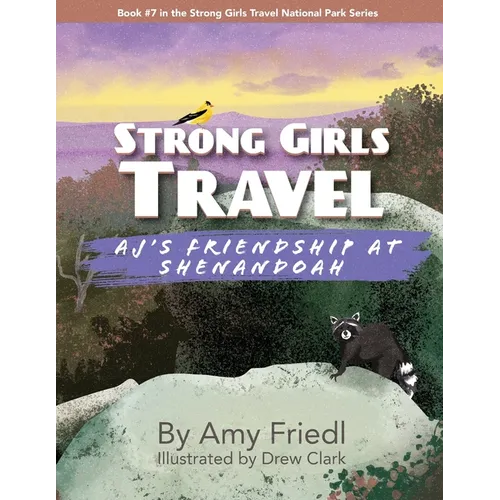 Strong Girls Travel: AJ's Friendship at Shenandoah