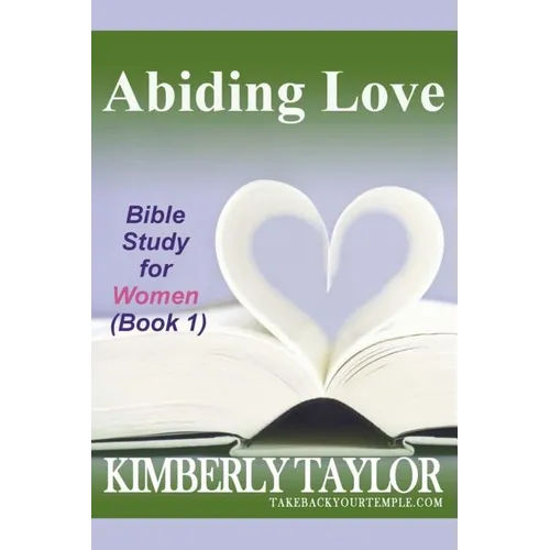 Abiding Love: Bible Study for Women (Book 1)