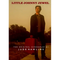 Little Johnny Jewel: The Original Screenplay