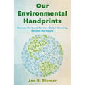 Our Environmental Handprints: Recover the Land, Reverse Global Warming, Reclaim the Future