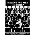 Haven't We Met Before?