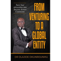 Venture Into A Global Entity: Turn Your Adversities into Success Across Continents