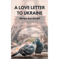 A Love Letter To Ukraine