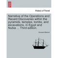 Narrative of the Operations and Recent Discoveries Within the Pyramids, Temples, Tombs, and Excavations, in Egypt and Nubia ... Vol. II. Third Edition