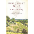 New Jersey Wine: A Remarkable History