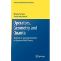 Operators, Geometry and Quanta: Methods of Spectral Geometry in Quantum Field Theory